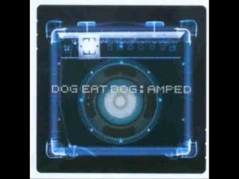 Dog Eat Dog » Dog Eat Dog - right out