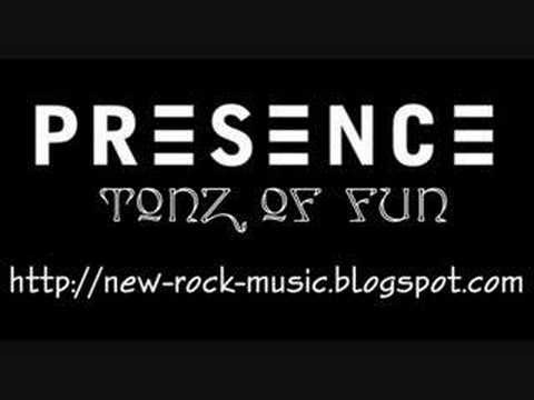 Presence » Presence - Tonz of Fun