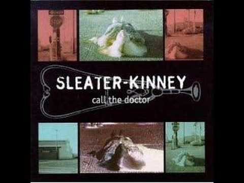 Sleater Kinney » Sleater Kinney - Call the doctor ( song only )