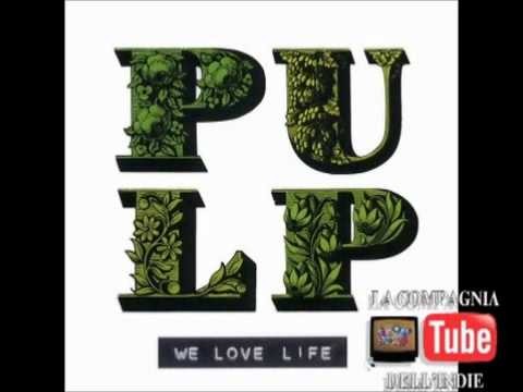 Pulp » Pulp - I Love Life