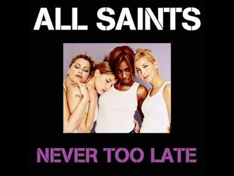 All Saints » All Saints - Never Too Late