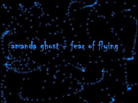 Amanda Ghost » Amanda Ghost - Fear Of Flying (NEW SONG 2010)