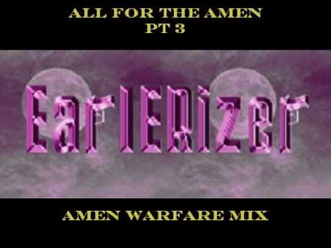 Amen » All for the Amen (Amen Warfare Mix) Pt3