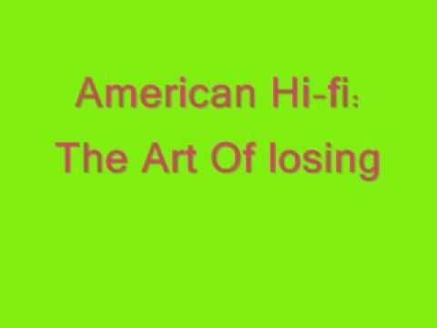 American Hi-Fi » American Hi-Fi - The Art of losing ( lyrics)