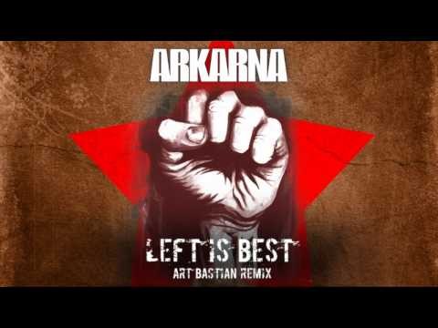 Arkarna » Arkarna - Left Is Best (Art Bastian Remix)
