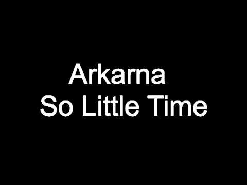 Arkarna » Arkarna - So Little Time