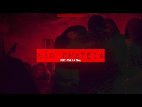 Don G - NaÌƒo Chateia (Feat: Pina)